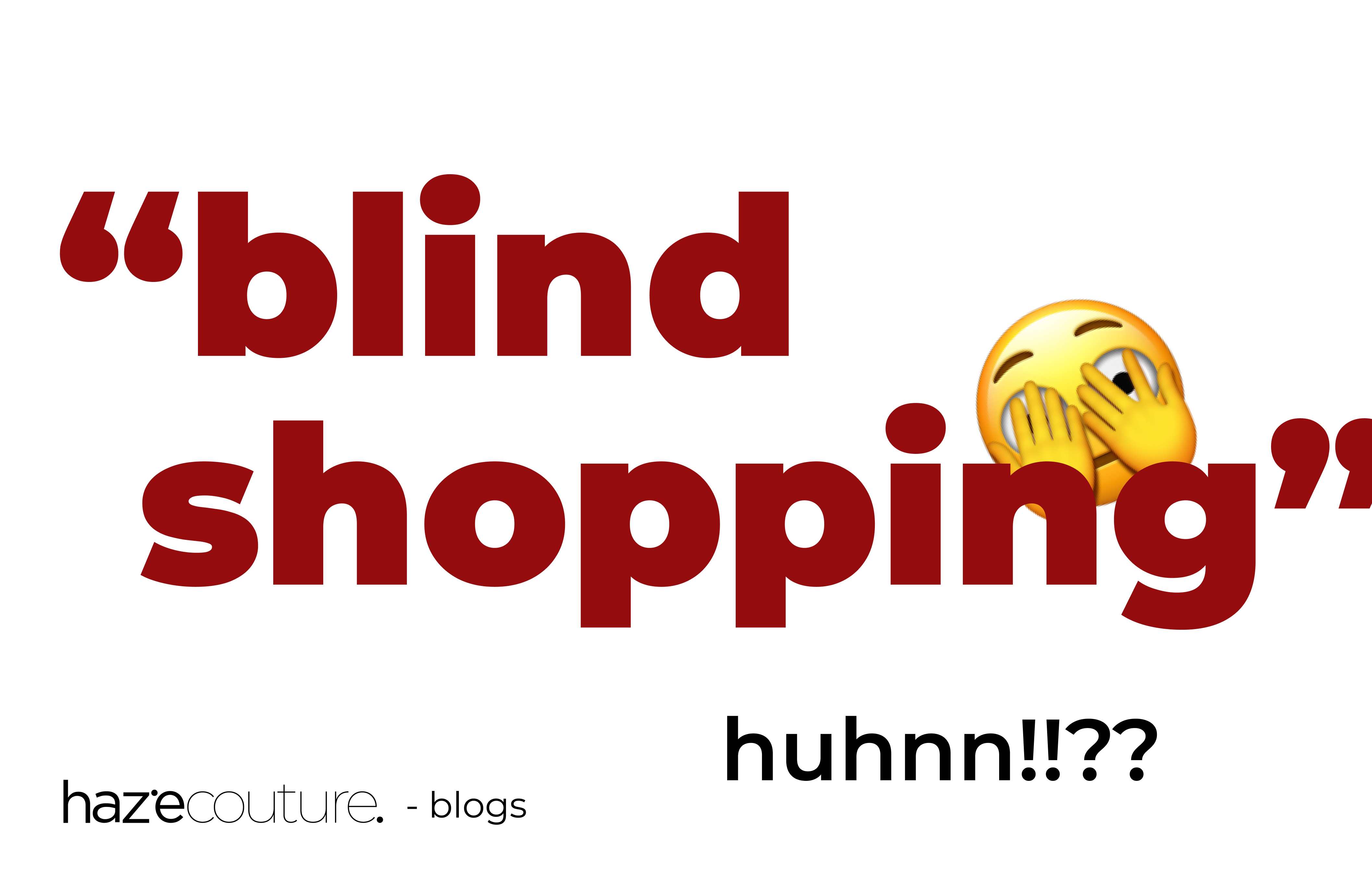 What is Blind Shopping